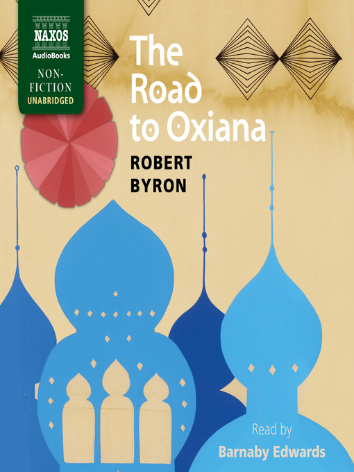 Title details for The Road to Oxiana by Robert Byron - Available